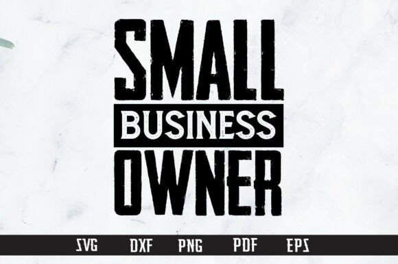 Small Business Owner SVG PNG for T-Shirt Designs and Graphics